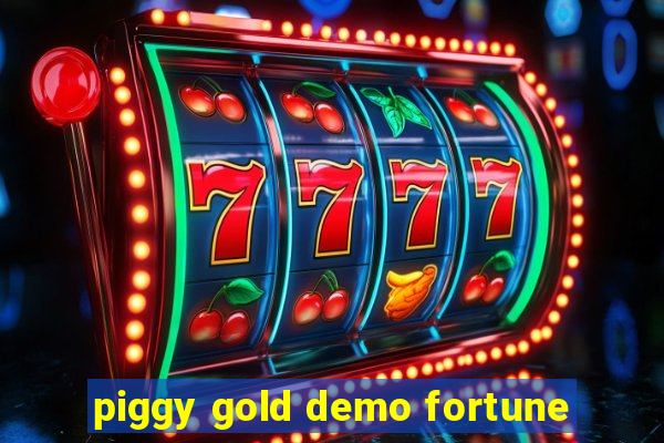 piggy gold demo fortune